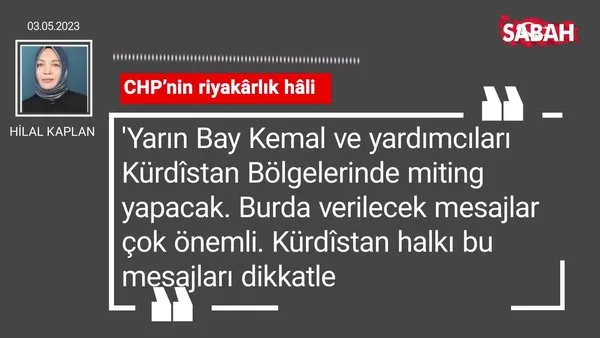 Hilal Kaplan | CHP’nin riyakârlık hâli
