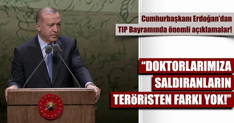 Cumhurbaşkanı Erdoğan: Doktorlarımıza saldıranların teröristten farkı yok