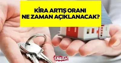 KİRA ARTIŞ ORANI AÇIKLANIŞ TARİHİ | 2026 Temmuz ayı kira artış oranı ne zaman açıklanacak? Gözler TÜİK’te!