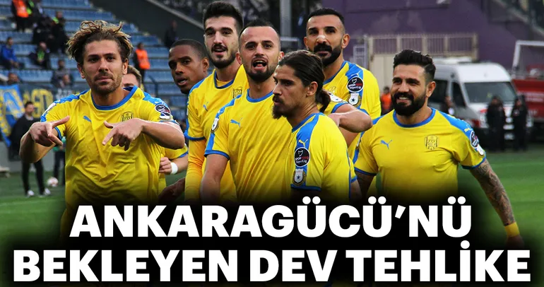 Ankaragücü’nü bekleyen büyük tehlike!