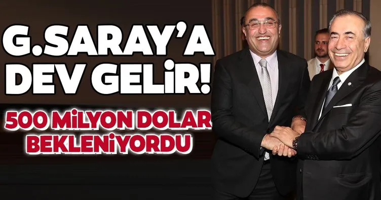 Galatasaray’a dev gelir! 500 milyon Dolar bekleniyordu