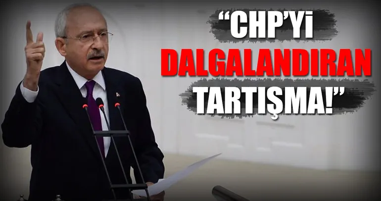 CHP’yi dalgalandıran tartışma