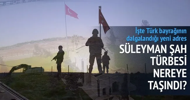 Süleyman Şah Türbesi nereye taşındı?