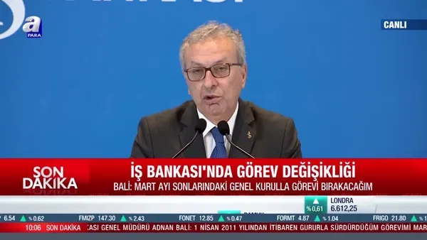 SON DAKİKA! İş Bankası Genel Müdürü Adnan Bali: Mart sonunda yapılacak Genel Kurul itibarıyla görevimi bırakacağım