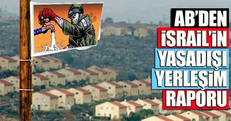 AB’den yasa dışı İsrail yerleşim yerleri raporu