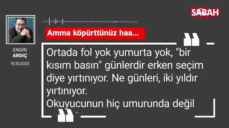 Engin Ardıç 'Amma köpürttünüz haa...'