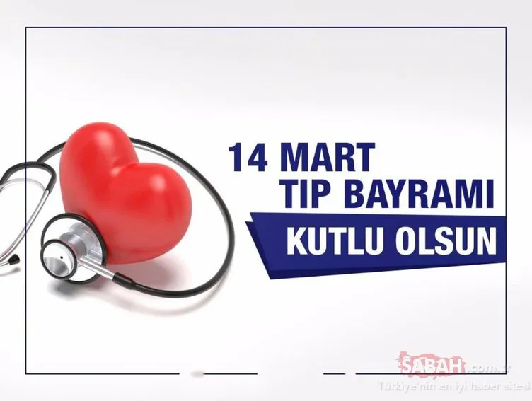 14 Mart Tıp Bayramı mesajları ile sevdiklerinizin yüzünü güldürün! 2019 Anlamlı ve resimli Tıp Bayramı kutlama mesajları