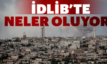 İdlib’te neler oluyor?