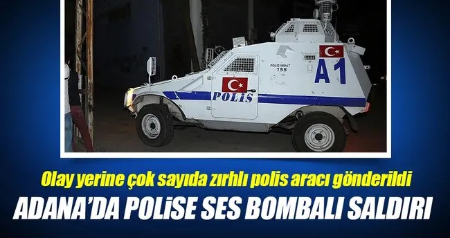 Adana’da polise ses bombalı saldırı!