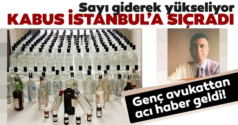 Son dakika: Sahte içki kabusu İstanbul’a sıçradı! Kartal’da 36 yaşındaki avukat sahte içkiden öldü