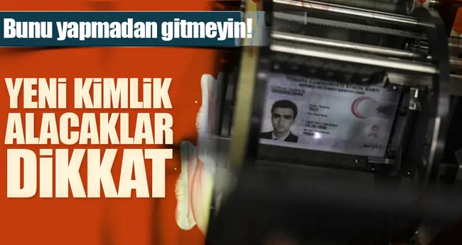 Yeni kimlikler izdihama yol açtı
