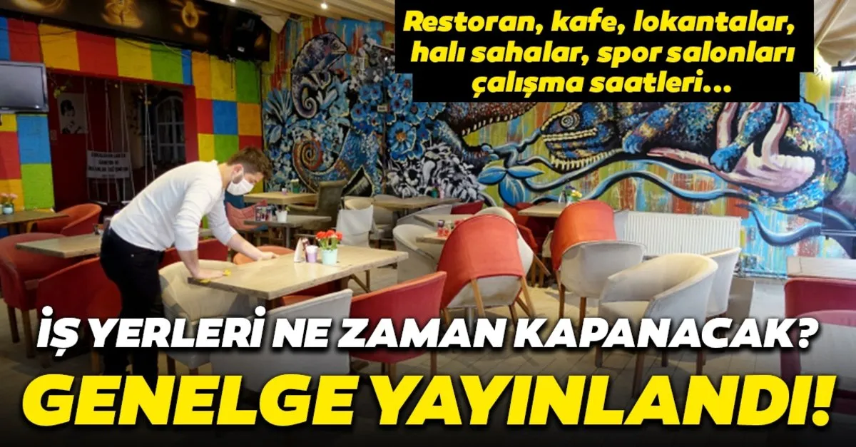Icisleri Bakanligi Ndan Son Dakika Genelgesi Restoranlar Kafeler Spor Salonlari Kaca Kadar Acik Olacak Piknik Yapmak Serbest Mi Galeri Yasam