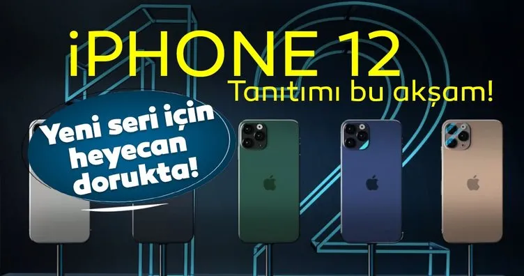 iPhone 12 tanıtımı bu akşam gerçekleşecek! iPhone 12 tanıtımı saat kaçta ne zaman başlayacak? Yeni serinin Türkiye satış fiyatı belli oldu mu, özellikleri neler?