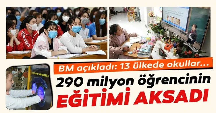 290 milyon öğrencinin eğitimi aksadı