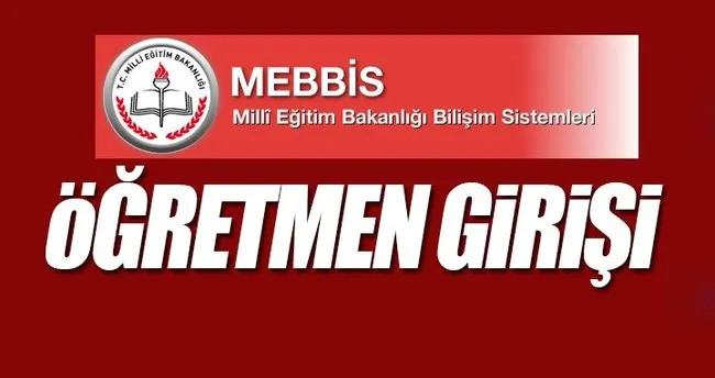 MEBBİS öğretmen girişi ekranı bu adreste! - MEBBİS öğretmen girişi nasıl yapılır?