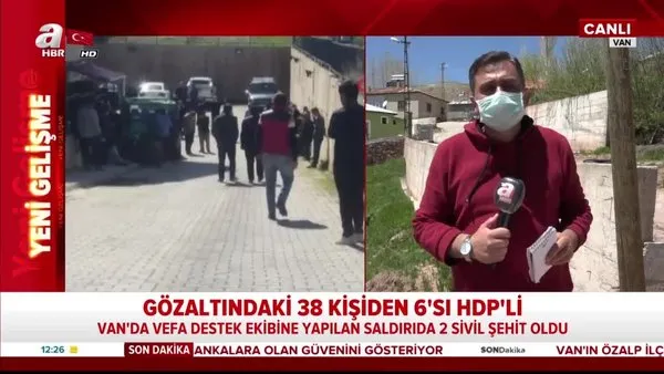 Van'daki kalleş saldırı ile ilgili gözaltına alınan 38 kişiden 6'sı HDP'li yönetici | Video