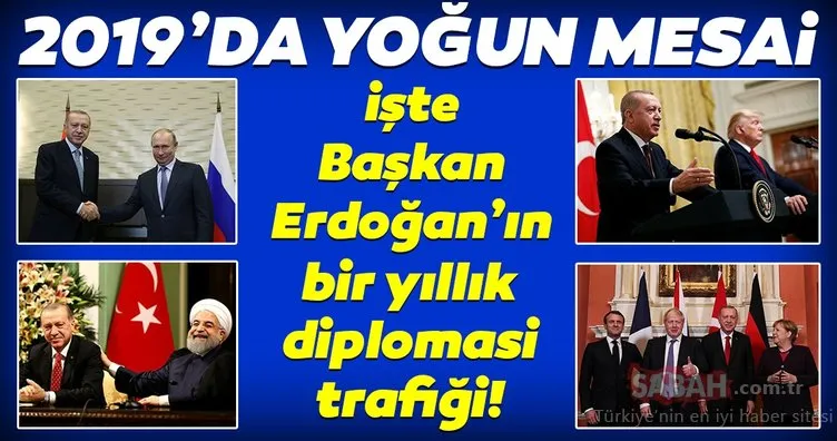 Başkan Erdoğan’dan 2019’da yoğun mesai! İşte Erdoğan’ın bir yıllık diplomasi trafiği