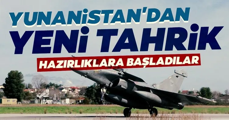 Yunan’ın tatbikat hazırlıkları başladı! Türkiye karşıtı operasyonda Fransız jetleri…
