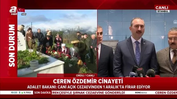 Adalet Bakanı Gül'den Ceren Özdemir'i katleden cani hakkında flaş açıklama