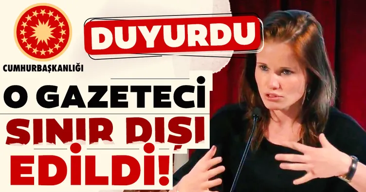 O gazeteci sınır dışı edildi!