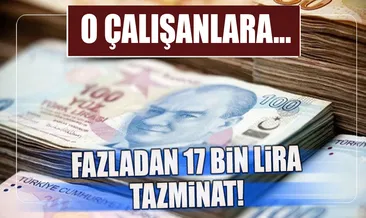 Çalışana üçüncü tazminatı fazla ödenecek!