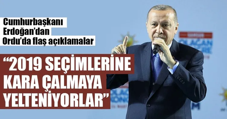 Cumhurbaşkanı Erdoğan: 2019’u gölgelemek için şimdiden kirli senaryolar devreye alınıyor