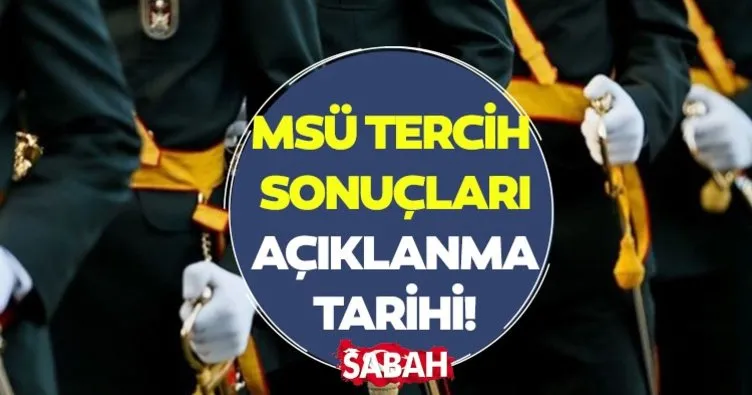 MSÜ tercih sonuçları belli oldu mu, ne zaman açıklanacak? 2024 MSÜ tercih sonucu sorgulama ekranı