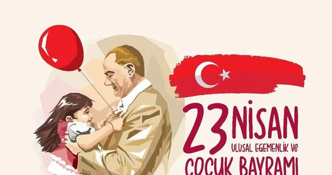 23 NİSAN MESAJLARI YENİ | Resimli, kısa, uzun 23 Nisan Ulusal Egemenlik ve Çocuk Bayramı kutlama mesajları ve sözleri