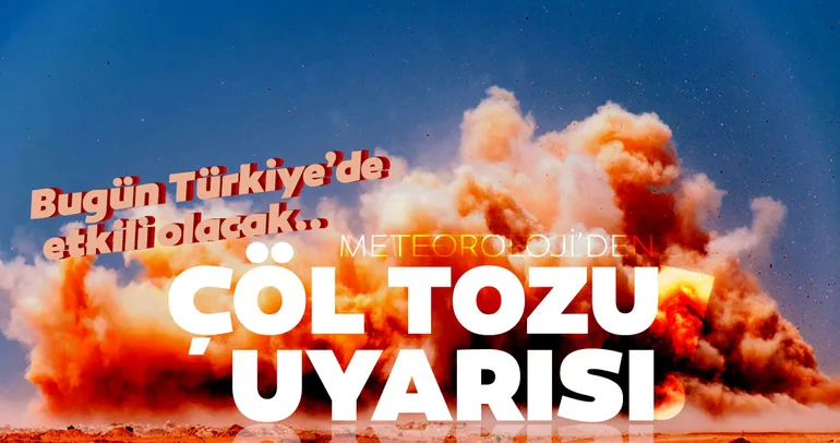 Güneyden giriş yapacak! Ülkemiz için son dakika çöl tozu uyarısı...