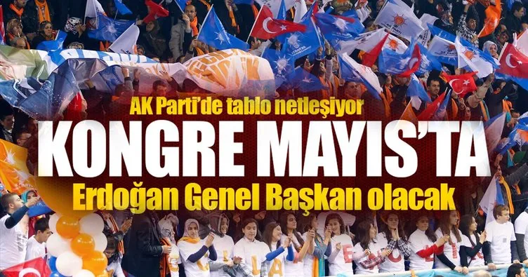 AK Parti kongresi 20-21 Mayıs’ta yapılacak