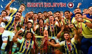 Son dakika haberi:: Ziraat Türkiye Kupası şampiyonu Fenerbahçe! İşte dev maçın özeti...