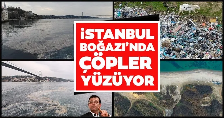 İstanbul Boğazı’nda çöpler yüzmeye başladı!