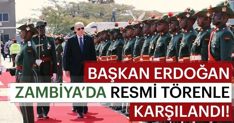 Cumhurbaşkanı Erdoğan, Zambiya’da