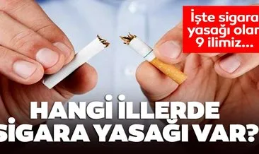SON DAKİKA: Hangi illerde sigara yasağı var? İşte sokakta sigara içme yasağı olan 9 il…