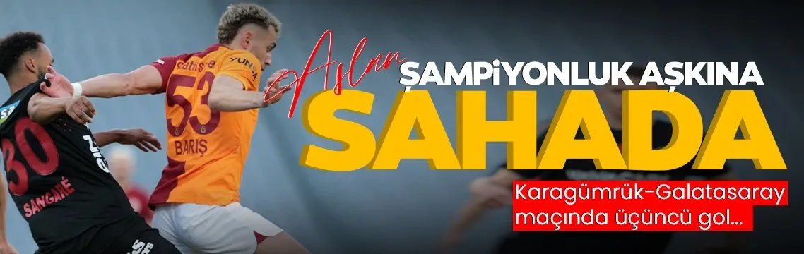 Karagümrük - Galatasaray maçında üçüncü gol -CANLI-