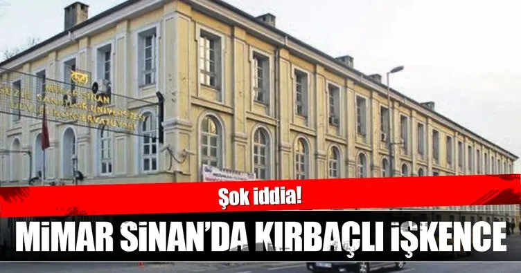 Mimar Sinan Da Kirbacli Iskence Sayfa 5 Son Dakika Haberler