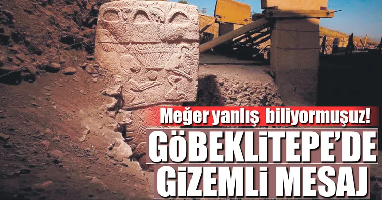 Göbeklitepe’nin verdiği gizemli mesaj
