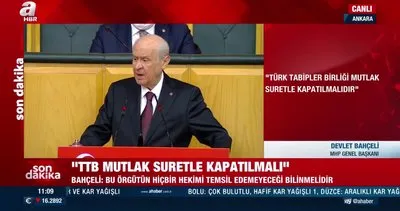 Son Dakika: MHP Lideri Devlet Bahçeli’den grup toplantısında önemli açıklamalar: TTB mutlak suretle kapatılmalıdır! | Video