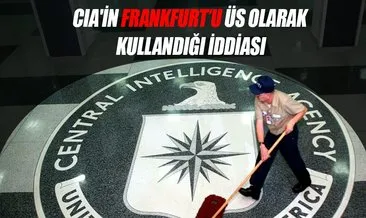 CIA’in hack operasyonlarında Frankfurt’u üs olarak kullandığı iddiası