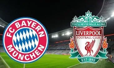 Bayern Münih Liverpool maçı ne zaman saat kaçta yayınlanacak? Bayern Münih Liverpool canlı izle