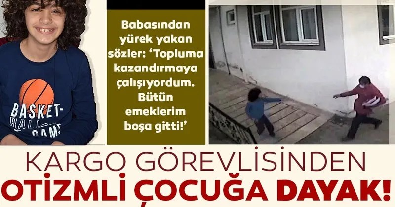 Kargo Gorevlisi Otizmli Cocugu Boyle Dovdu Son Dakika Haberler