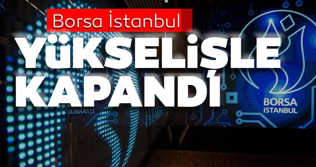 Borsa Istanbul Yukselisle Kapandi Haberler Haberleri