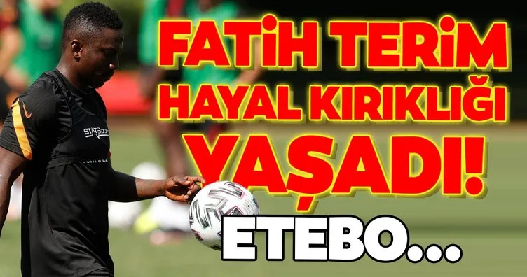 Son dakika Galatasaray haberleri: Fatih Terim hayal kırıklığı yaşadı! Etebo...