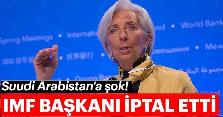 Suudi Arabistan’a şok! IMFBaşkanı iptal etti