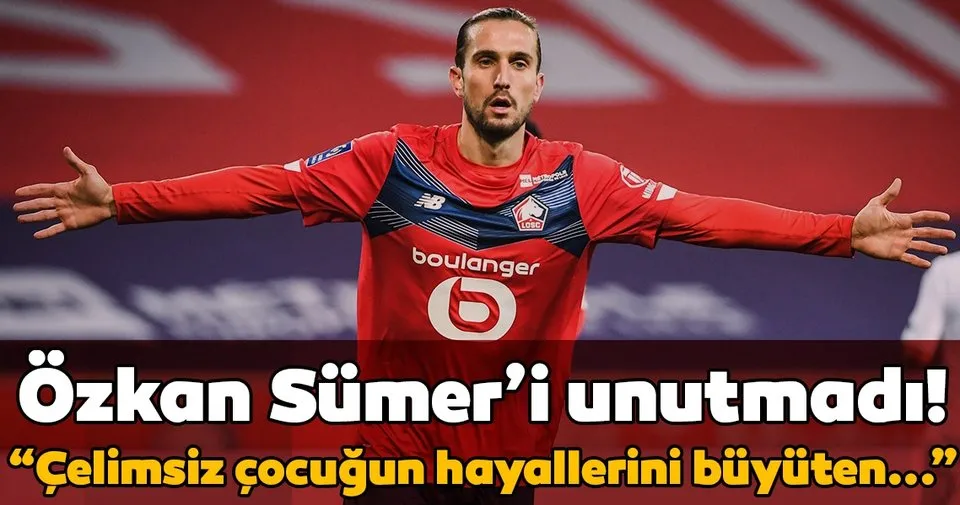 Yusuf Yazıcı Özkan Sümer'i unutmadı! - Son Dakika Haberler