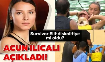 Survivor Elif hakkında Acun Ilıcalı’dan açıklama geldi! Survivor Elif diskalifiye mi olacak?