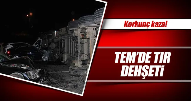 TEM’de TIR dehşeti: 5 yaralı