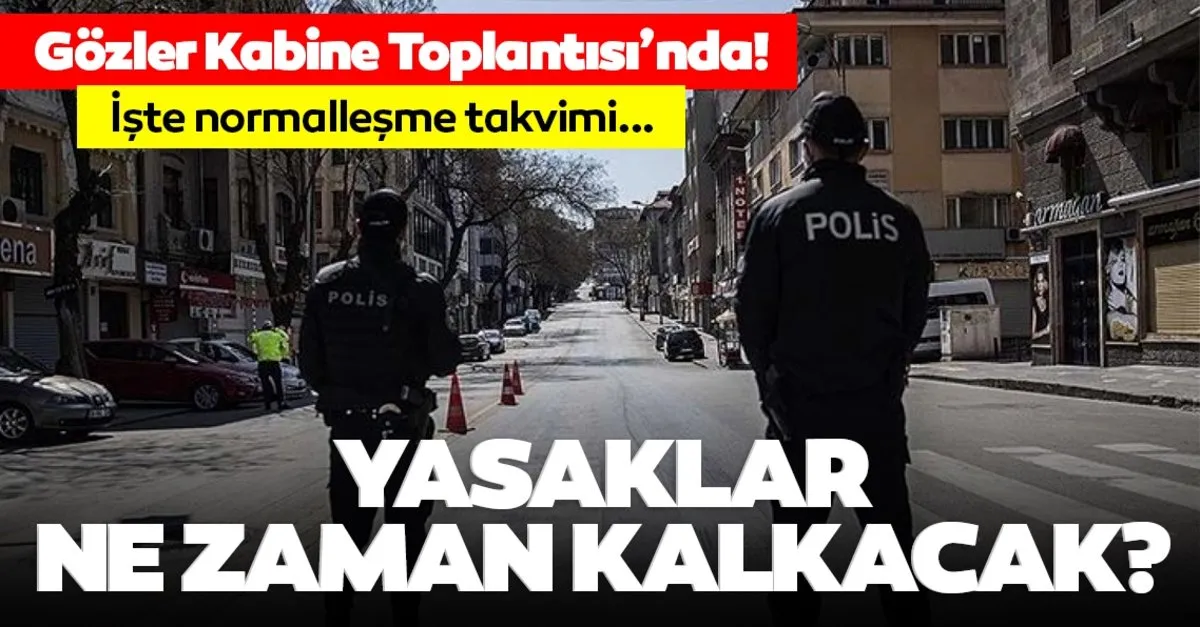 Son Dakika Sokaga Cikma Yasagi Kalkacak Mi Yasaklar Ne Zaman Kalkacak Iste Muhtemel Normallesme Takvimi Son Dakika Yasam Haberleri