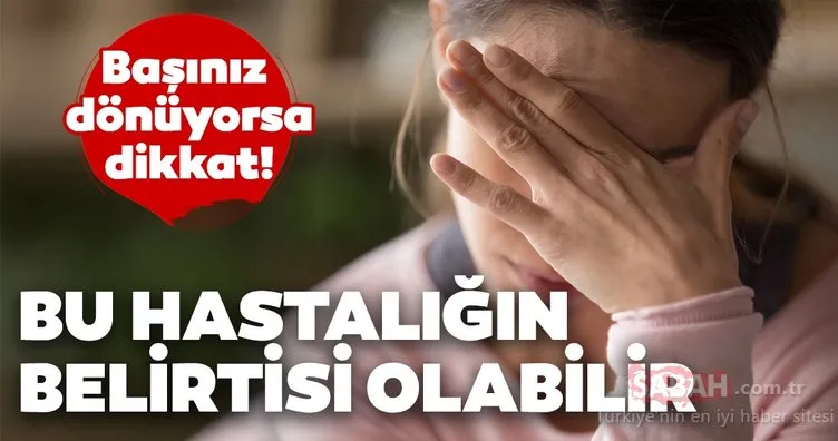 Baş dönmesine neden olan 6 hastalığa dikkat!