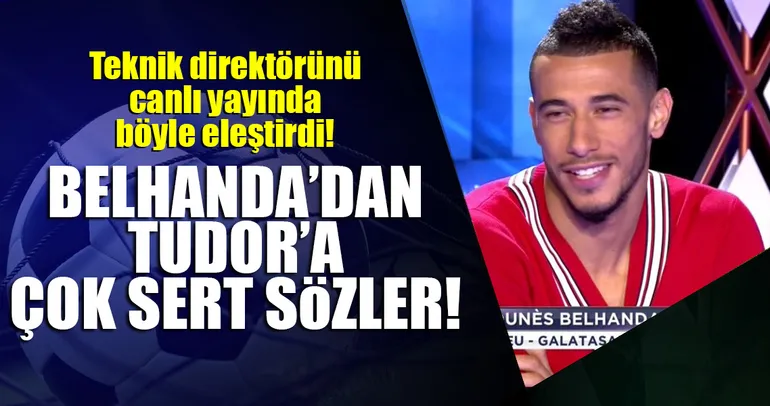 Belhanda’dan Tudor’a sert sözler!